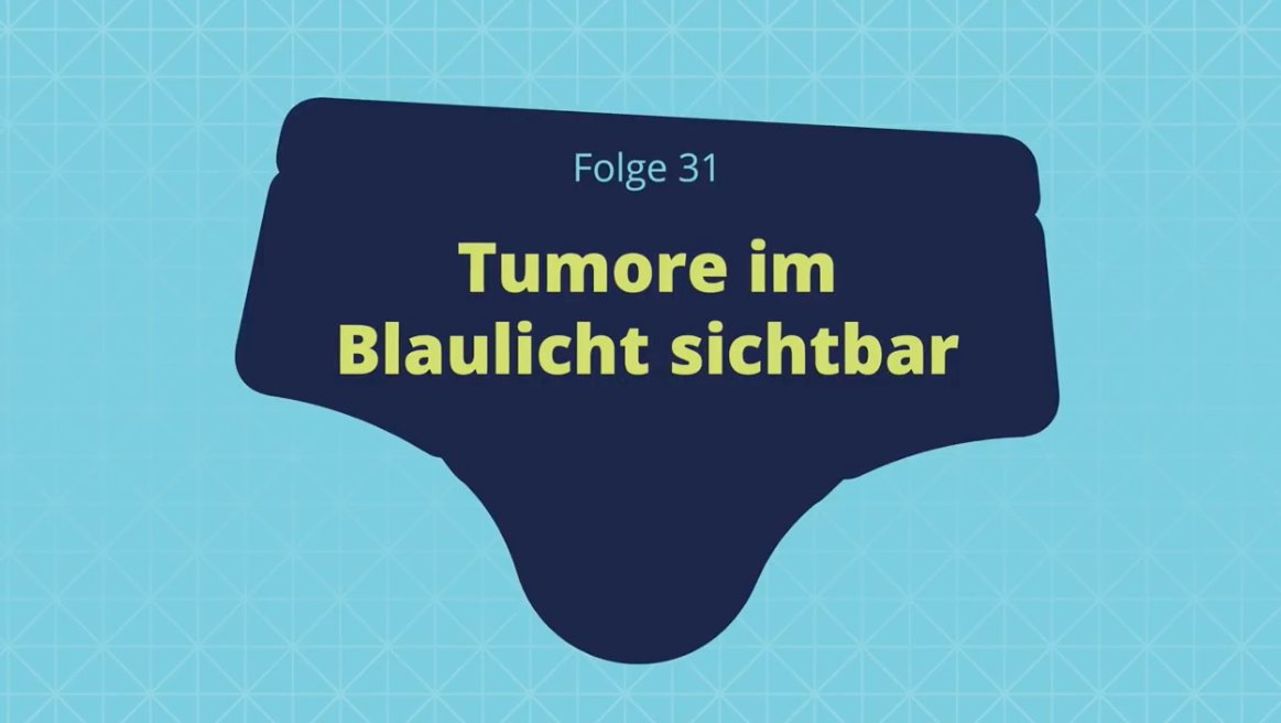Folge 31: Tumore im Blaulicht sichtbar